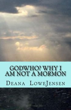 portada Godwho? Why I am not a Mormon