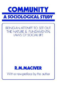 portada community: a sociological study; being an attempt to set out the nature and fundamental laws of social life