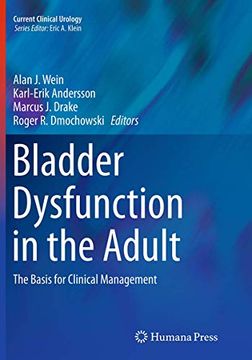 portada Bladder Dysfunction in the Adult: The Basis for Clinical Management (Current Clinical Urology) (en Inglés)