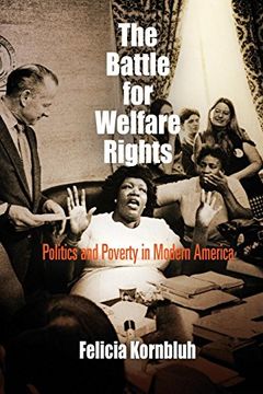 portada The Battle for Welfare Rights: Politics and Poverty in Modern America (Politics and Culture in Modern America) 