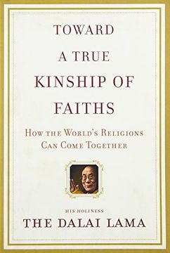 portada Toward a True Kinship of Faiths: How the World's Religions can Come Together (in English)
