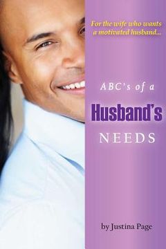 portada ABC's of a Husband's Needs: For the wife who wants a motivated husband (en Inglés)