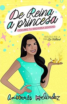 portada De Reina a Princesa: Descubre tu Verdadera Identidad