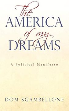 portada The America of my Dreams: A Political Manifesto (in English)
