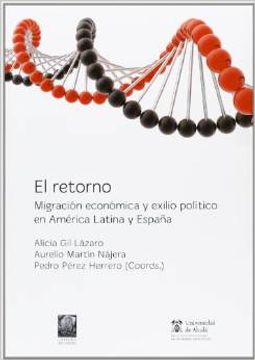 portada Retorno, El. Migración Ecónomica Y Exilio Político En América Latina Y España