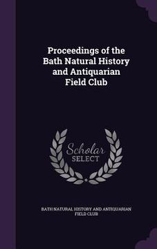 portada Proceedings of the Bath Natural History and Antiquarian Field Club (en Inglés)