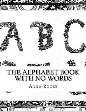 portada The Alphabet Book With No Words: In Response to The Alphabet Book With No Pictures (en Inglés)