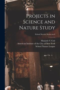 portada Projects in Science and Nature Study; School Service Series no.6
