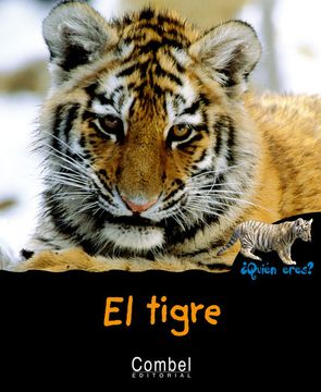 Libro El Tigre (¿ Quién Eres? Animales), Hélène Montardre, ISBN  9788498251302. Comprar en Buscalibre