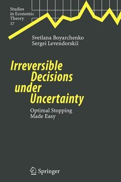 portada irreversible decisions under uncertainty: optimal stopping made easy