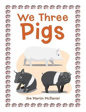 portada We Three Pigs (en Inglés)