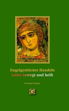portada Engelgestütztes Handeln - Liebe Bewegt und Heilt (in German)