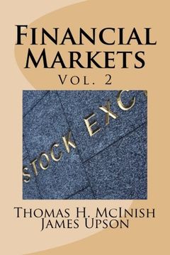 portada Financial Markets vol. 2: Stocks, bonds, money markets; IPOS, auctions, trading (buying and selling), short selling, transaction costs, currencies; futures, options (Volume 2)