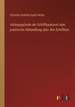 portada Anfangsgründe der Schiffbaukunst oder praktische Abhandlung über den Schiffbau (in German)