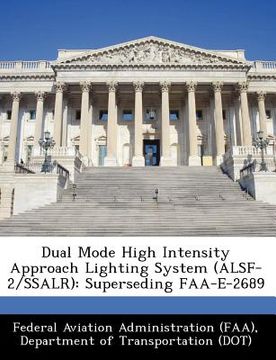 portada dual mode high intensity approach lighting system (alsf-2/ssalr): superseding faa-e-2689 (en Inglés)