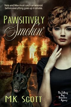 portada Pawsitively Smokin': Sniffing Out An Arsonist (en Inglés)