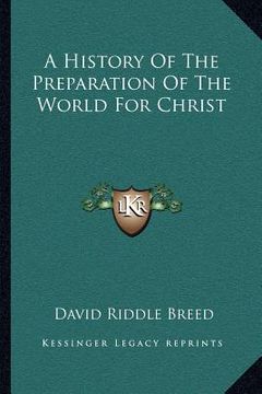 portada a history of the preparation of the world for christ (in English)