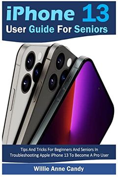 portada Iphone 13 User Guide for Seniors: Tips and Tricks for Beginners and Seniors in Troubleshooting Apple Iphone 13 to Become a pro User (in English)