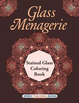 portada Glass Menagerie: Stained Glass Coloring Book (en Inglés)