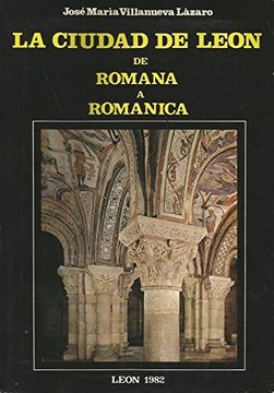 portada La Ciudad de León de Romana a Románica