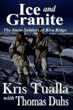 portada Ice and Granite: The Snow Soldiers of Riva Ridge (in English)
