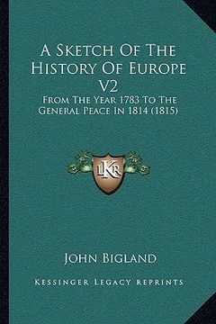 portada a sketch of the history of europe v2: from the year 1783 to the general peace in 1814 (1815) (in English)