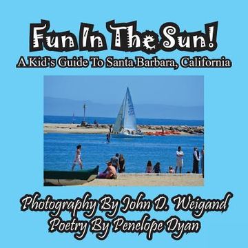portada Fun In The Sun! A Kids' Guide To Santa Barbara, California (in English)