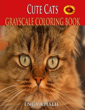 portada Cute Cats Coloring Book: A Grayscale Coloring Book, 30 Cats Coloring Pages, Cat Coloring Book For Adults (in English)