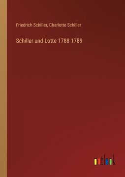 portada Schiller und Lotte 1788 1789 (en Alemán)