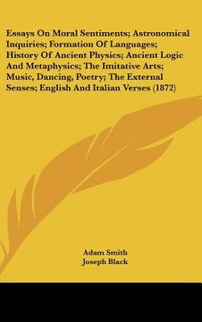 portada essays on moral sentiments; astronomical inquiries; formation of languages; history of ancient physics; ancient logic and metaphysics; the imitative a (in English)