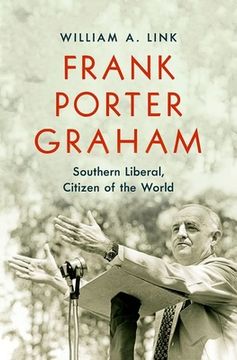portada Frank Porter Graham: Southern Liberal, Citizen of the World (en Inglés)