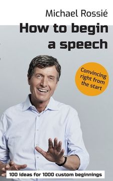 portada How to begin a speech: 100 ideas for 1000 custom beginnings (en Inglés)