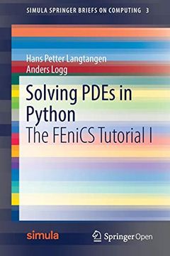 portada Solving Pdes in Python: The Fenics Tutorial i (Simula Springerbriefs on Computing) (en Inglés)