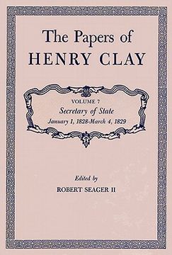 portada the papers of henry clay. volume 7: secretary of state, january 1, 1828-march 4, 1829 (en Inglés)