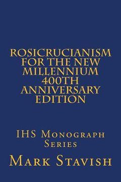 portada Rosicrucianism for the New Millennium - 400th Anniversary Edition: IHS Monograph Series
