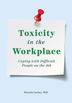 portada Toxicity in the Workplace: Coping With Difficult People on the job (in English)