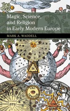 portada Magic, Science, and Religion in Early Modern Europe (New Approaches to the History of Science and Medicine) (en Inglés)