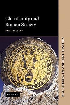 portada Christianity and Roman Society Hardback (Key Themes in Ancient History) (en Inglés)