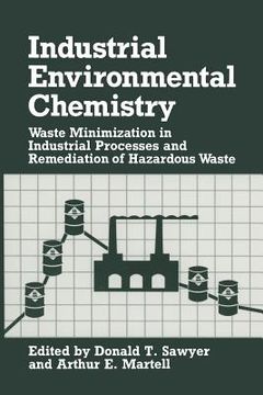 portada Industrial Environmental Chemistry: Waste Minimization in Industrial Processes and Remediation of Hazardous Waste (en Inglés)