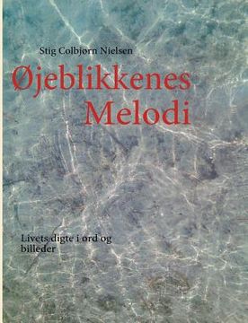 portada Øjeblikkenes Melodi: Livets digte i ord og billeder (en Danés)