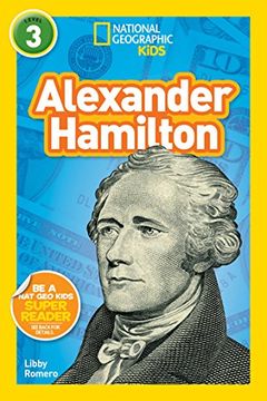 portada National Geographic Kids Readers: Alexander Hamilton (L3) (National Geographic Kids Readers, Level 3) (en Inglés)