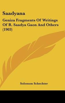 portada saadyana: geniza fragments of writings of r. saadya gaon and others (1903) (in English)