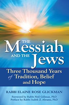 portada The Messiah and the Jews: Three Thousand Years of Tradition, Belief and Hope (en Inglés)