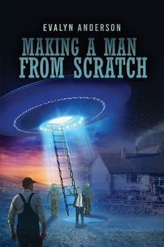 portada Making a Man from Scratch (en Inglés)