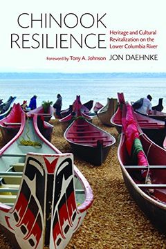 portada Chinook Resilience: Heritage and Cultural Revitalization on the Lower Columbia River (Indigenous Confluences) (en Inglés)