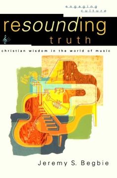 portada Resounding Truth: Christian Wisdom in the World of Music (Engaging Culture) (en Inglés)