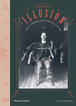 portada The Spectacle of Illusion: Magic, the Paranormal & the Complicity of the Mind (en Inglés)