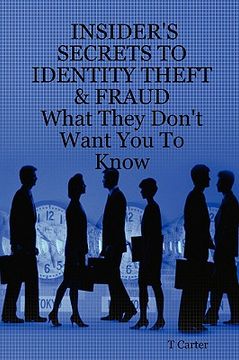 portada insider's secrets to identity theft & fraud: what they don't want you to know (en Inglés)