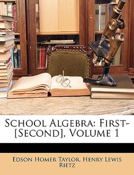 portada school algebra: first-[second], volume 1 (en Inglés)