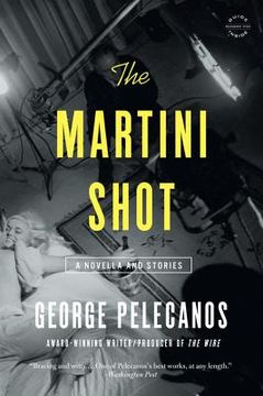 portada The Martini Shot: A Novella and Stories (en Inglés)